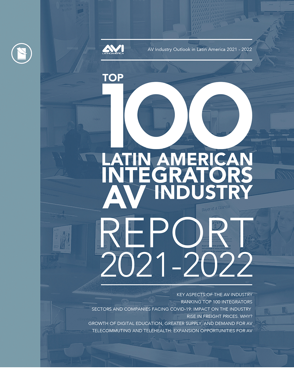 TOP 100 LATIN AMERICAN INTEGRATORS AV INDUSTRY • REPORT 2021-2022